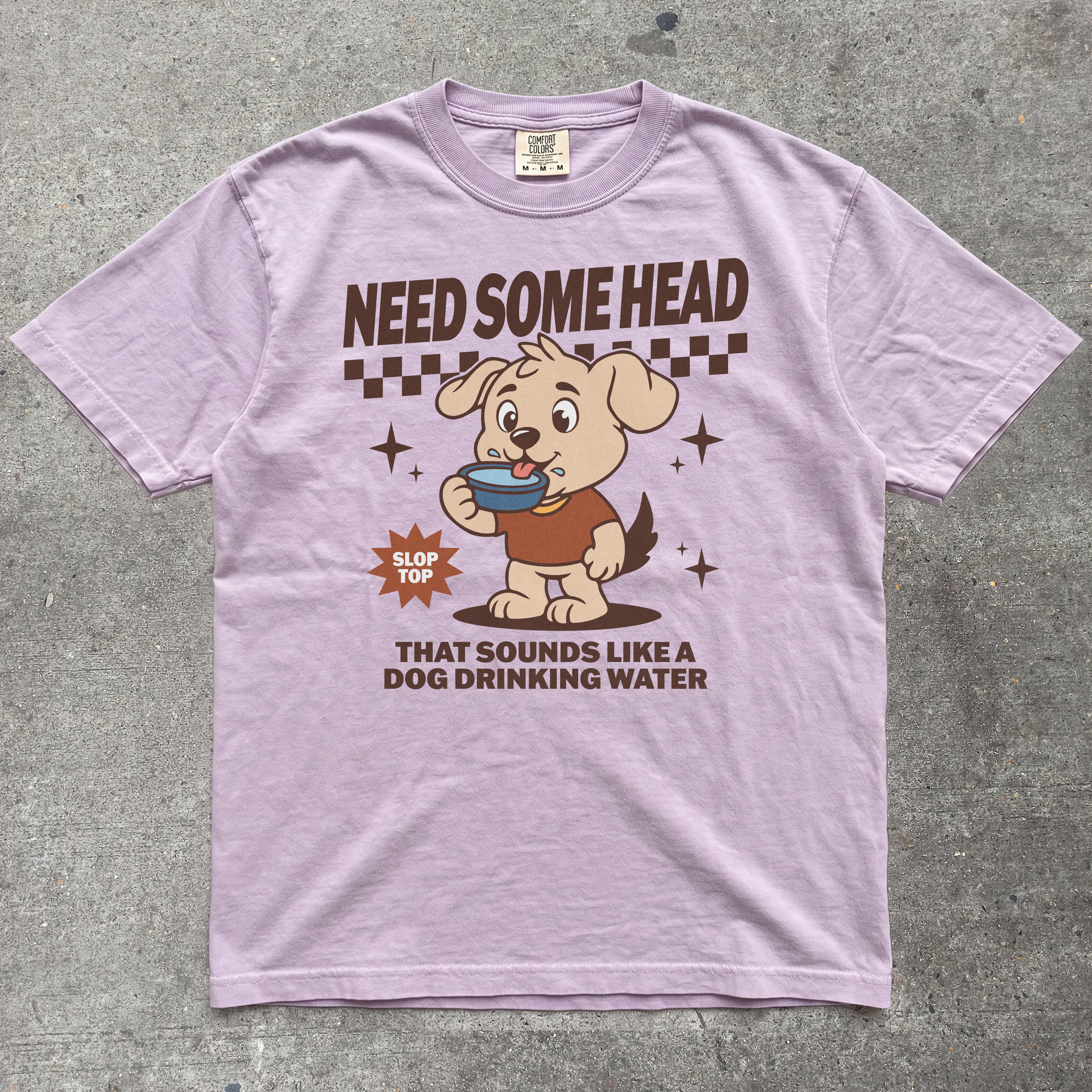 NEED SOME HEAD THAT SOUNDS LIKE A DOG DRINKING WATER