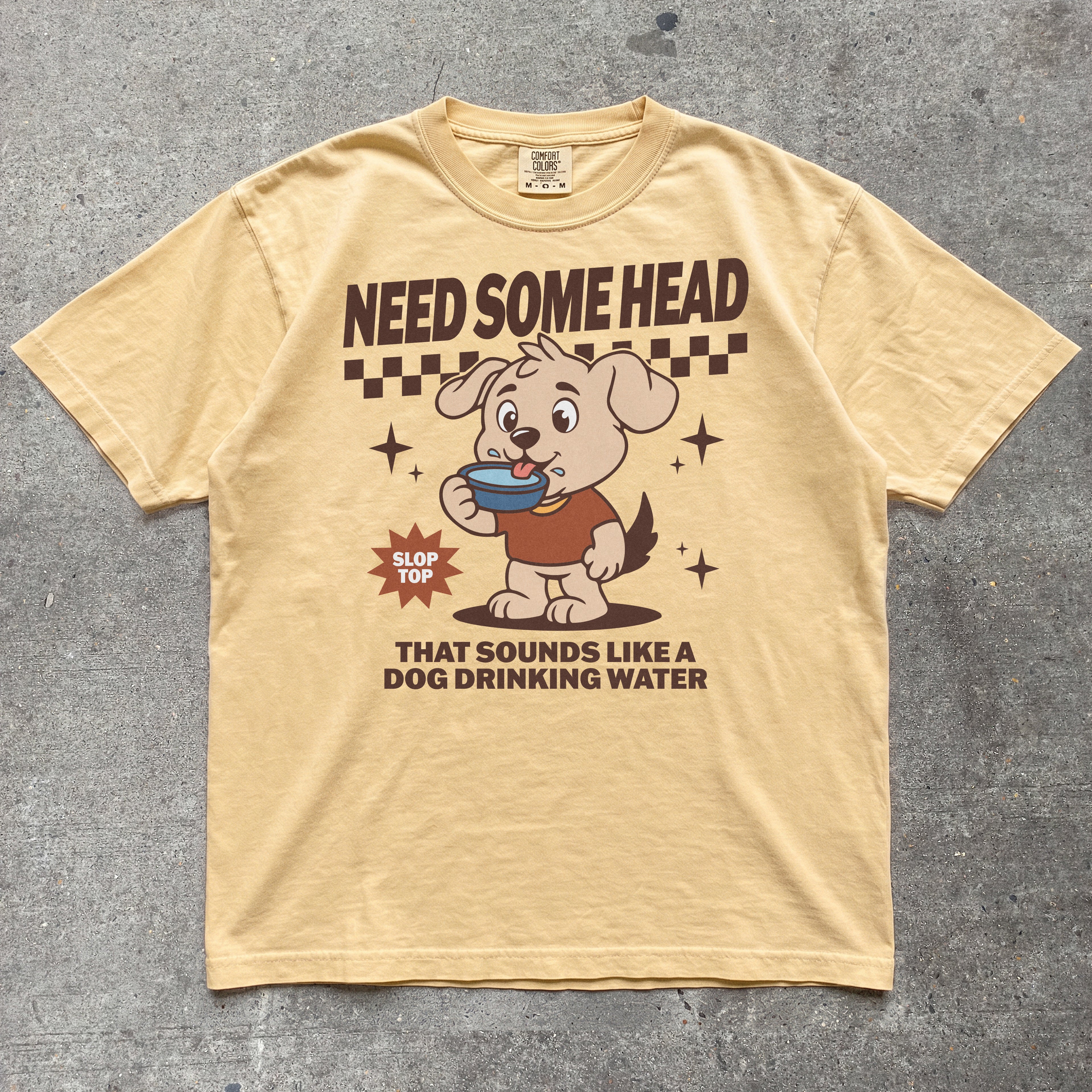 NEED SOME HEAD THAT SOUNDS LIKE A DOG DRINKING WATER