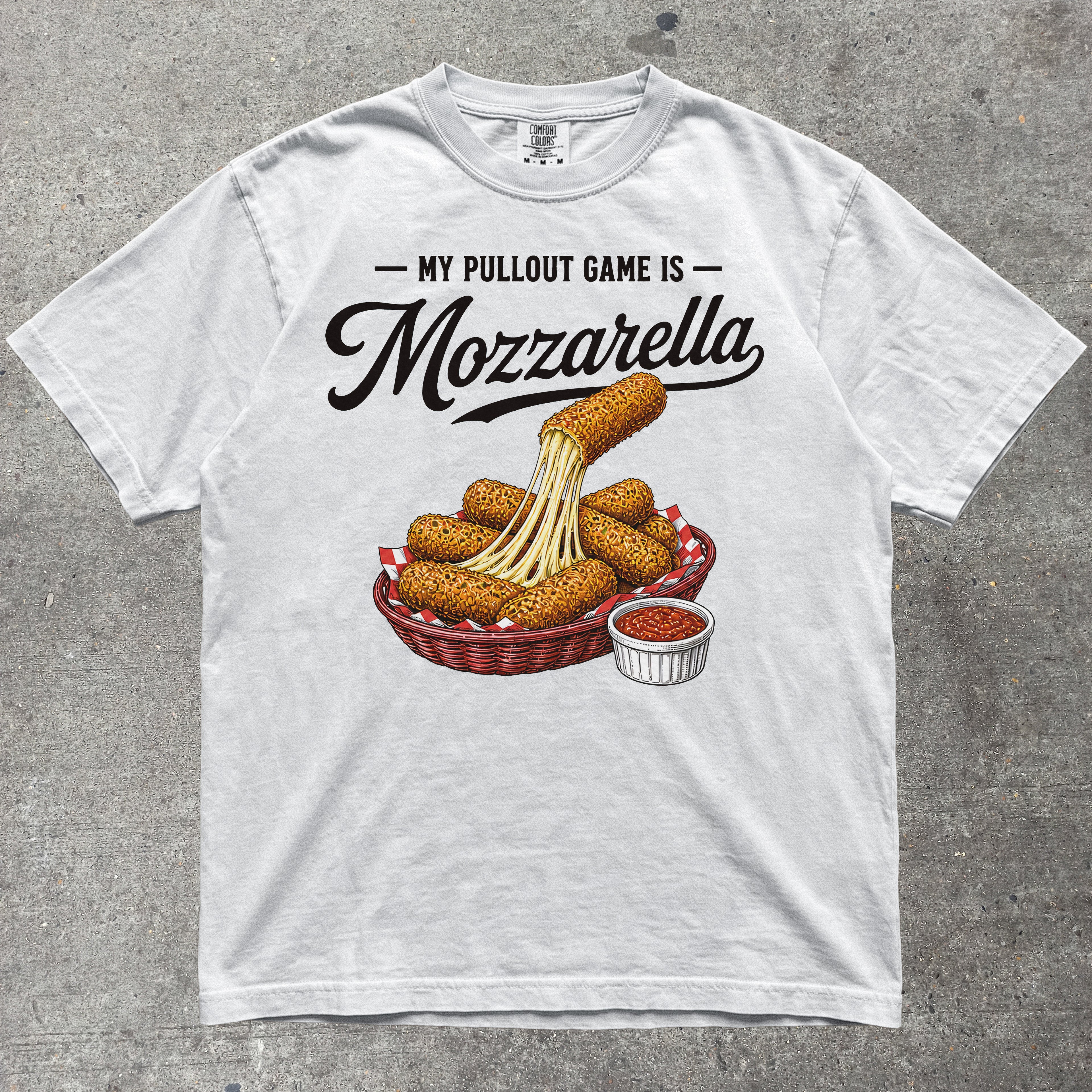 MY PULLOUT GAME IS MOZZARELLA