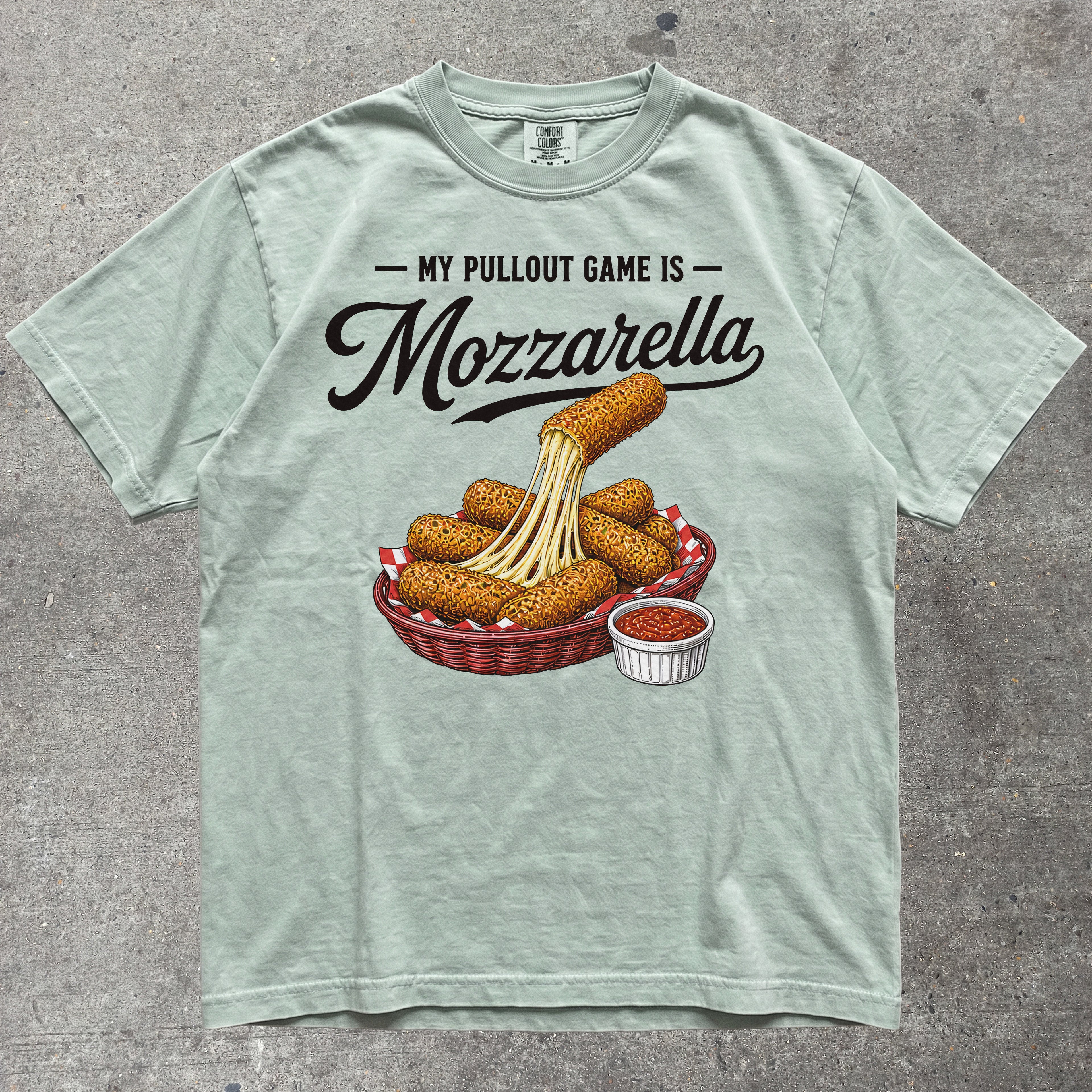 MY PULLOUT GAME IS MOZZARELLA