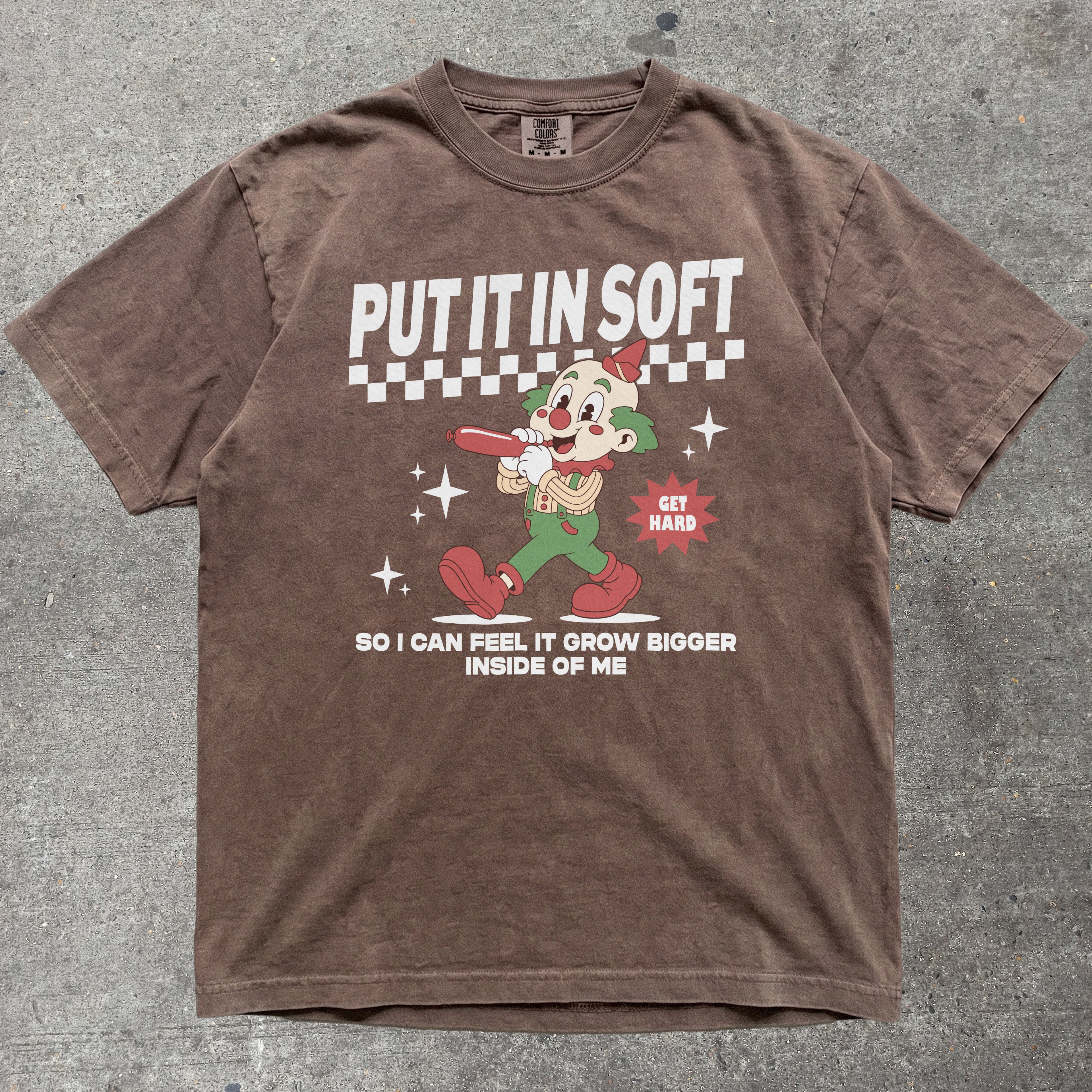 PUT IT IN SOFT