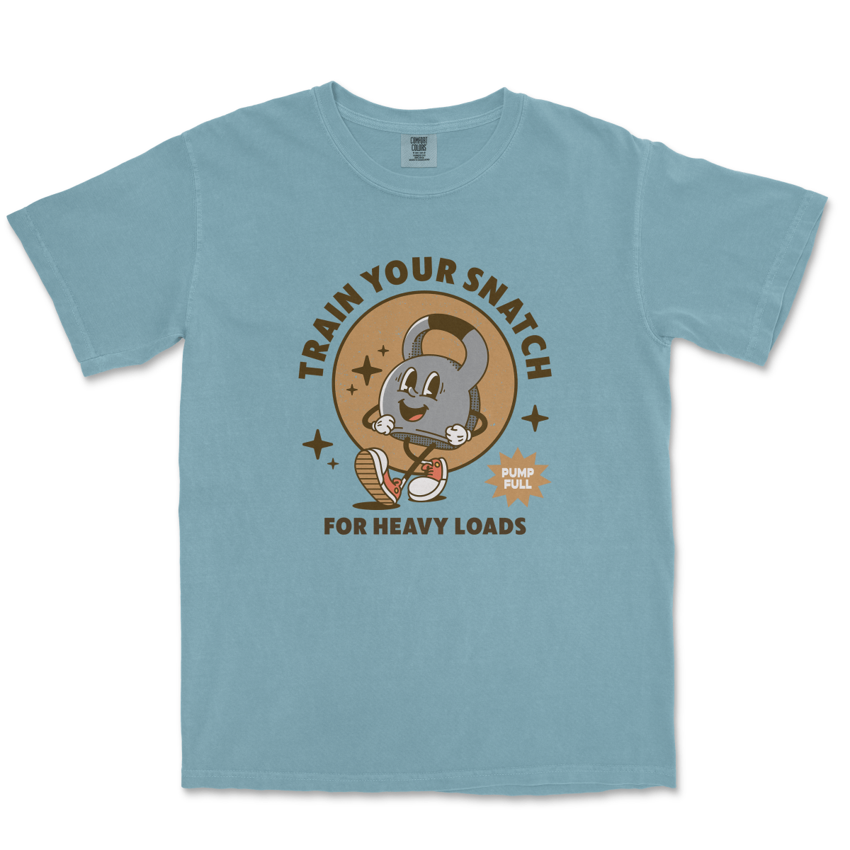 TRAIN YOUR SNATCH FOR HEAVY LOADS - TeeHeeUSCo - T-Shirt