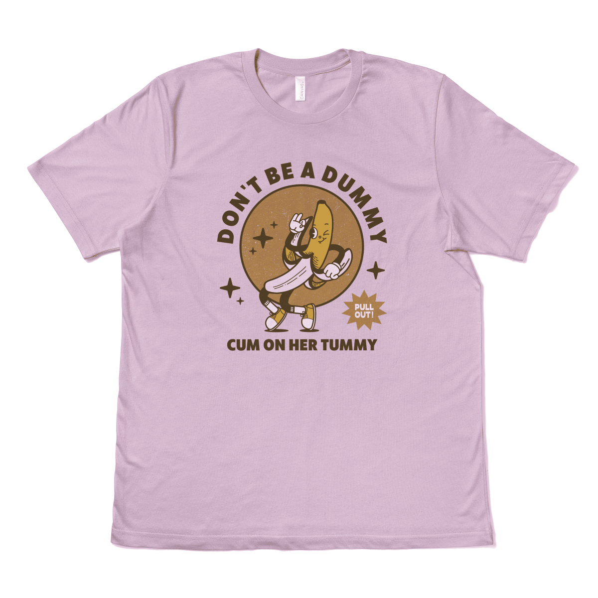 DON'T BE A DUMMY, CUM ON HER TUMMY - TeeHeeUSCo - T-Shirt