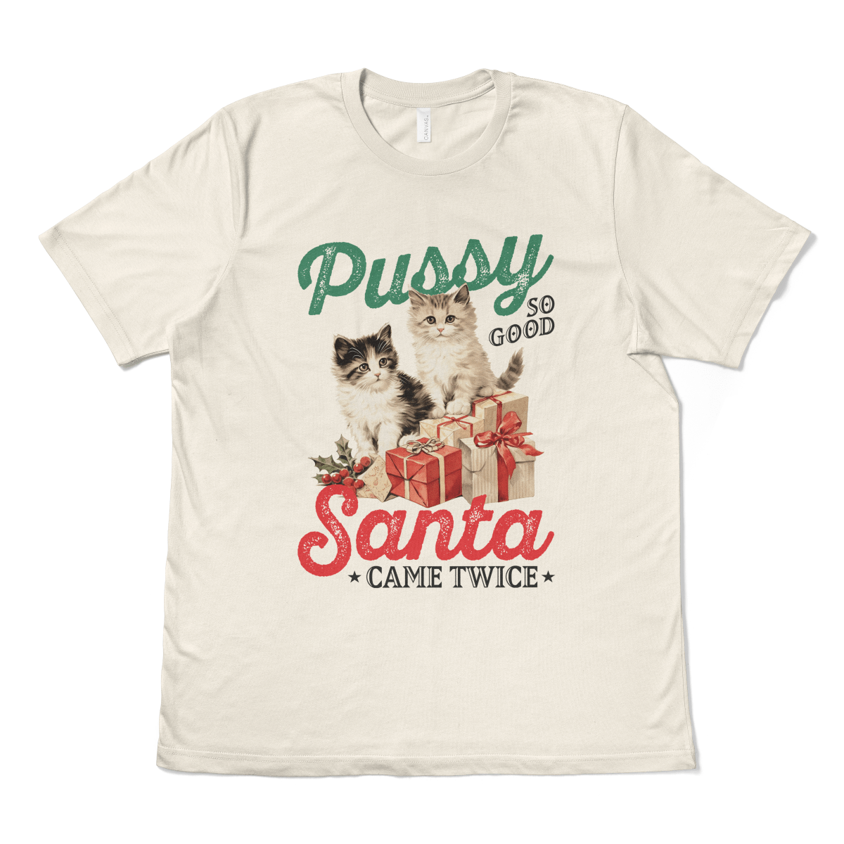 PUSSY SO GOOD, SANTA CAME TWICE - TeeHeeUSCo - T-Shirt