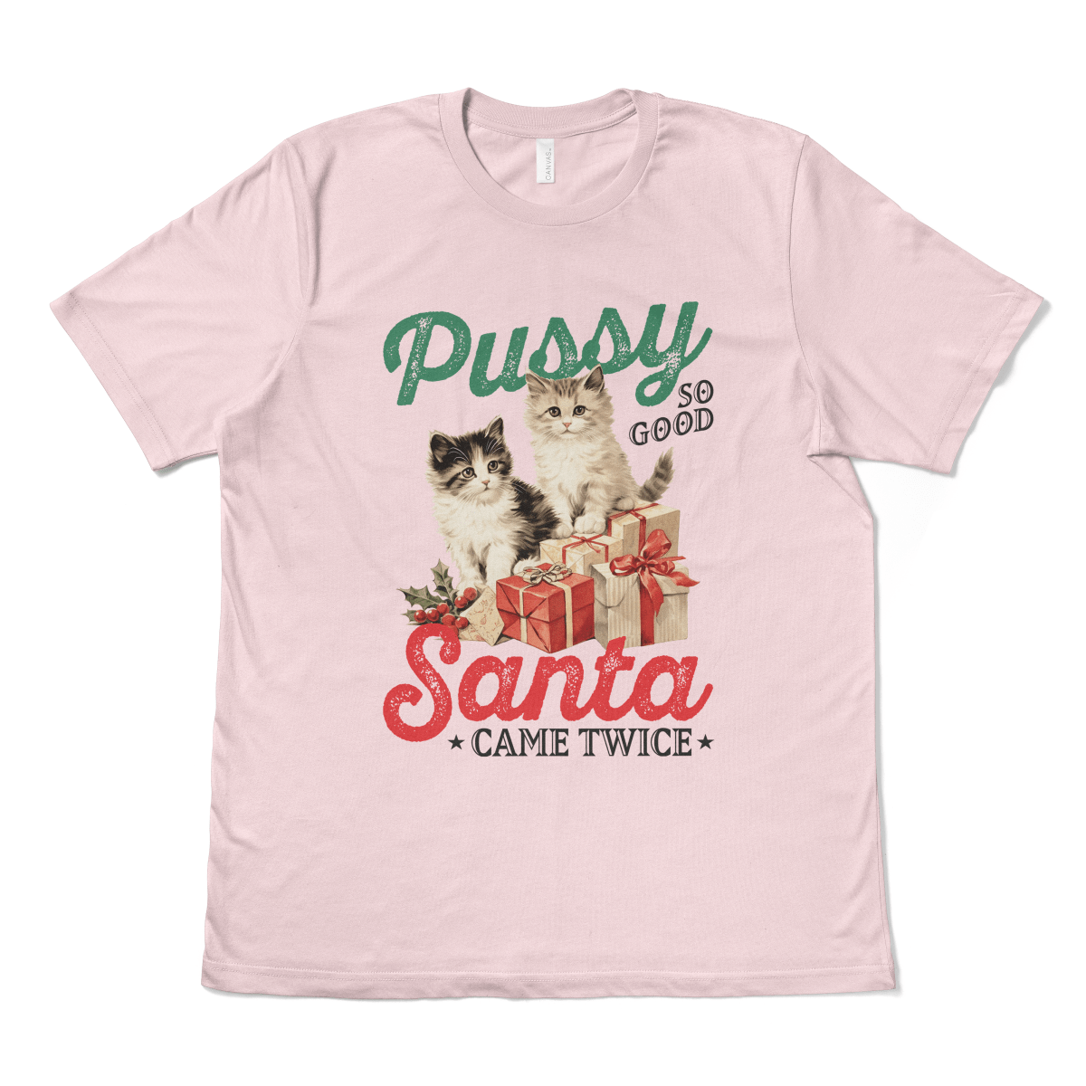 PUSSY SO GOOD, SANTA CAME TWICE - TeeHeeUSCo - T-Shirt