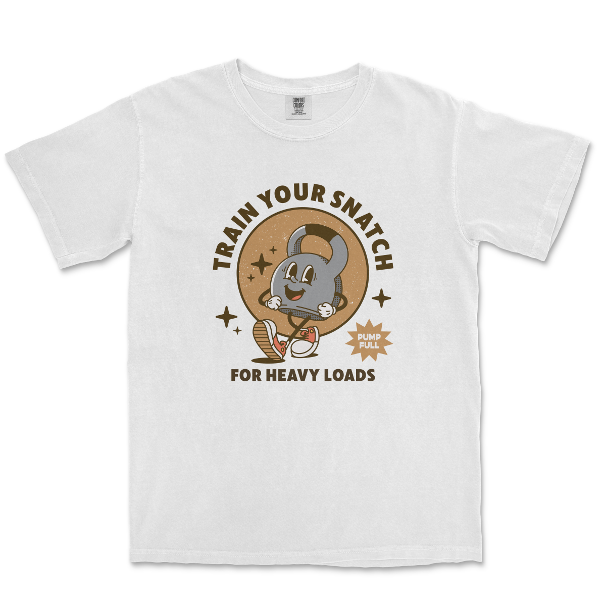 TRAIN YOUR SNATCH FOR HEAVY LOADS - TeeHeeUSCo - T-Shirt