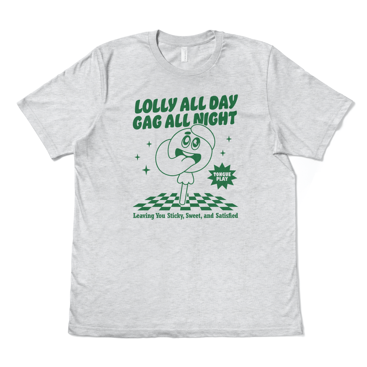 LOLLY ALL DAY, GAG ALL NIGHT - TeeHeeUSCo - T-Shirt