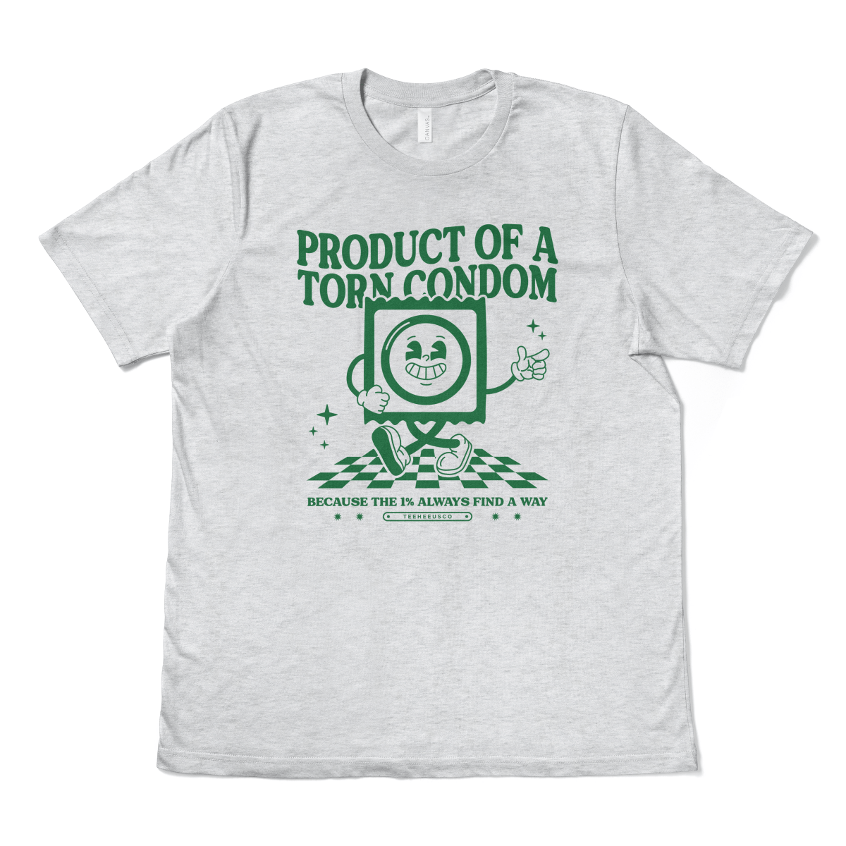 PRODUCT OF A TORN CONDOM - TeeHeeUSCo - T-Shirt