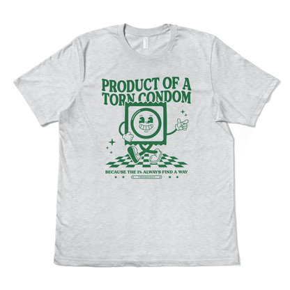 PRODUCT OF A TORN CONDOM - TeeHeeUSCo - T-Shirt