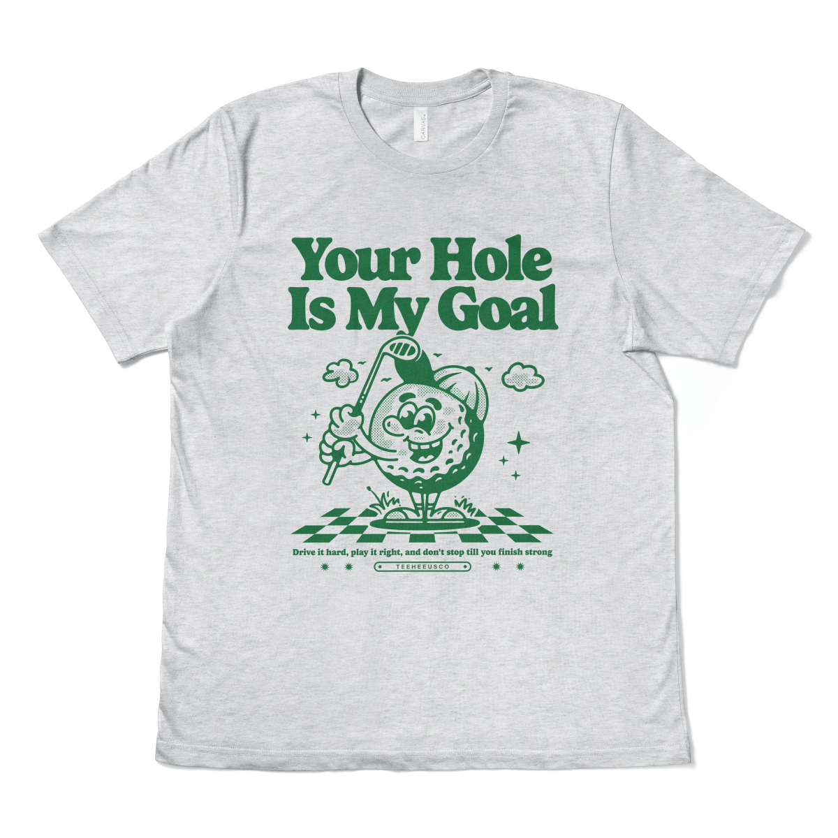 YOUR HOLE IS MY GOAL - TeeHeeUSCo - T-Shirt