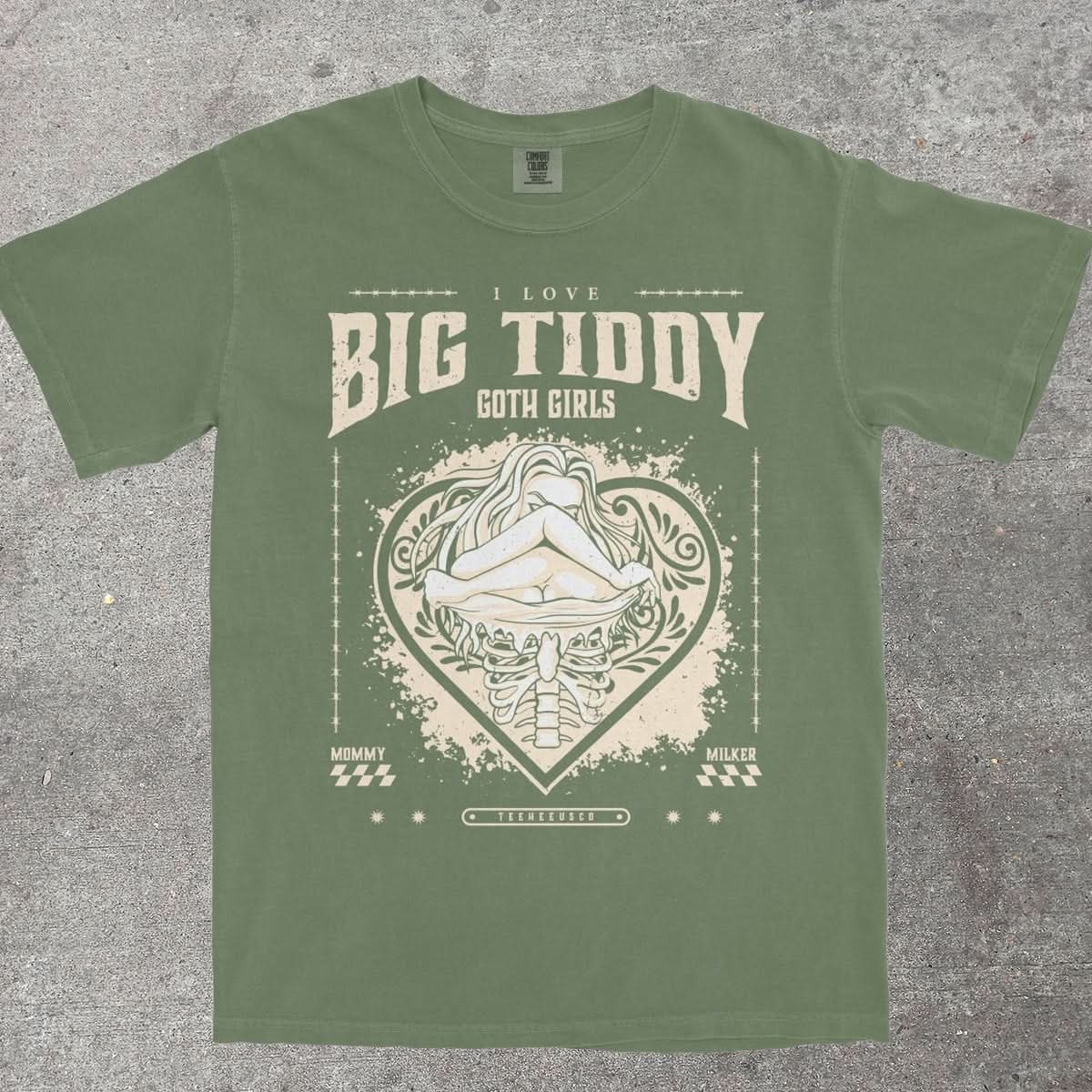 I Love Big Tiddy Goth Girls Shirt — Funny Mommy Milker Tee