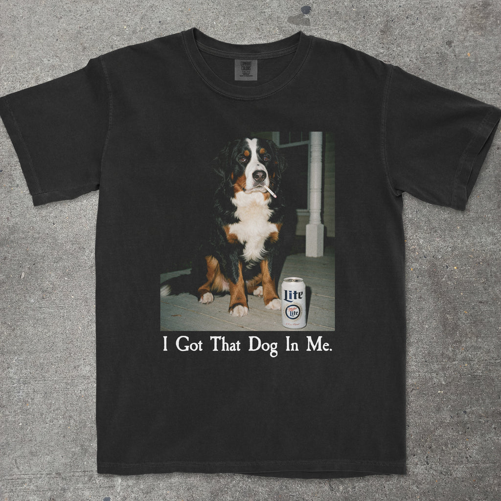I GOT THAT DOG IN ME BERNESE MOUNTAIN DOG EDITION