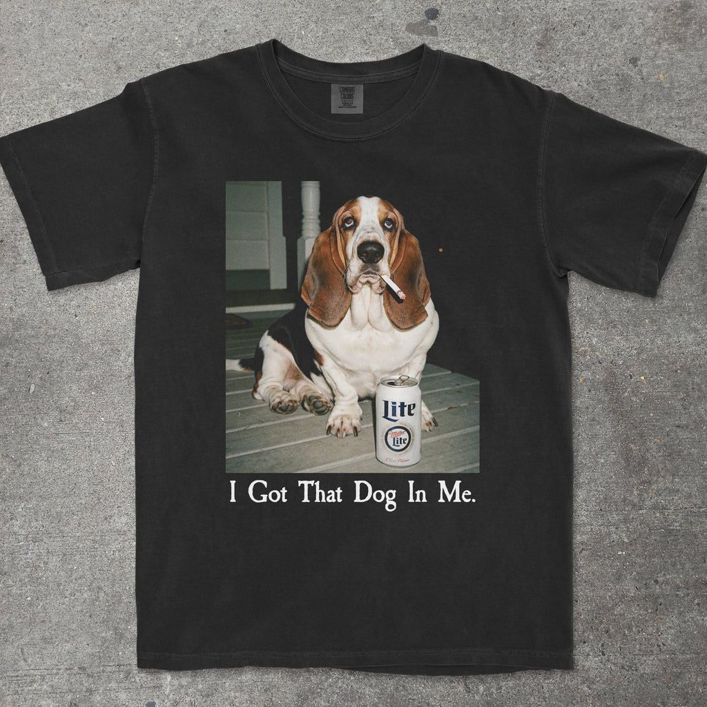 I GOT THAT DOG IN ME BASSET HOUND EDITION