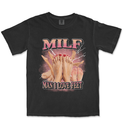 MILF MAN I LOVE FEET - TeeHeeUSCo - T-Shirt