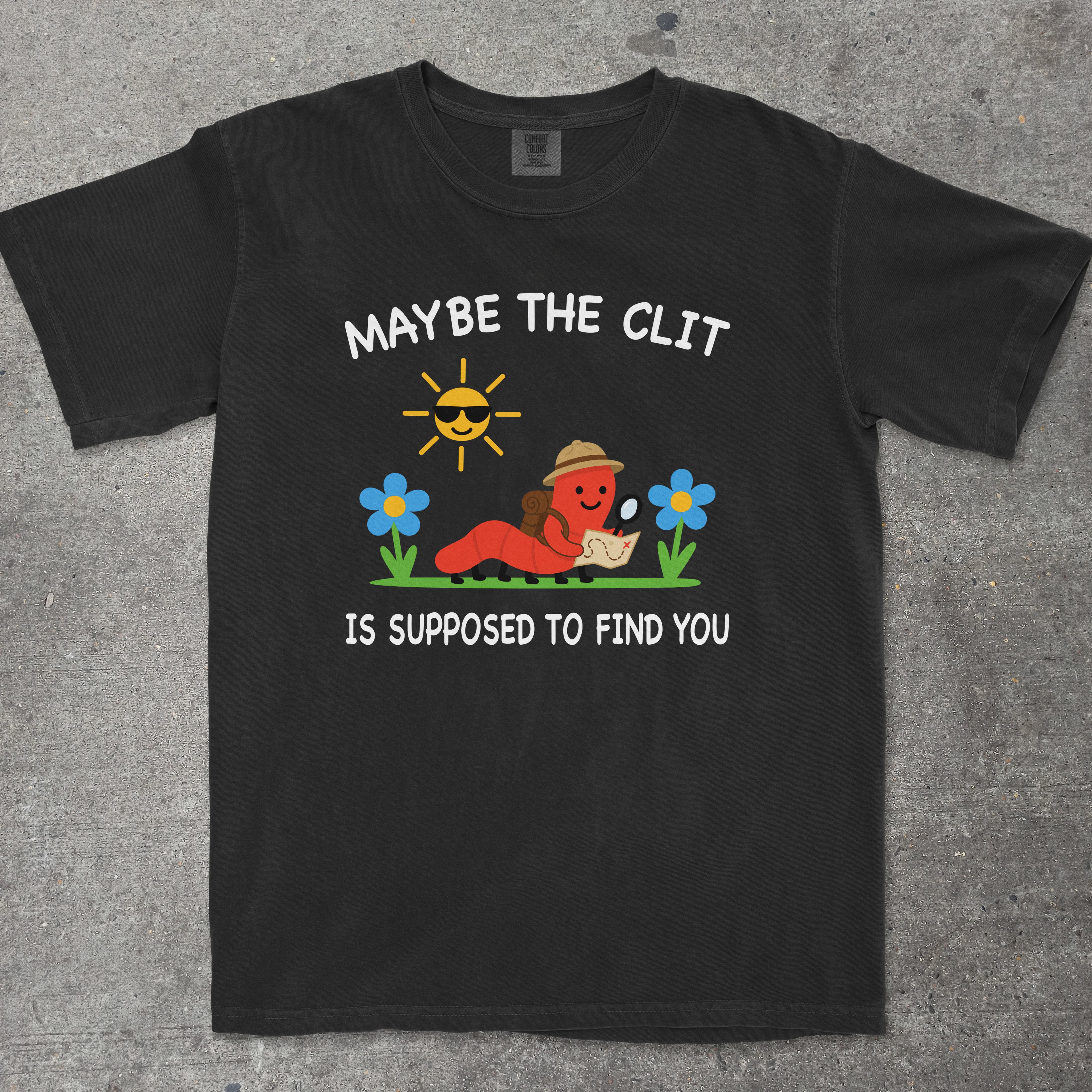 MAYBE THE CLIT IS SUPPOSED TO FIND YOU