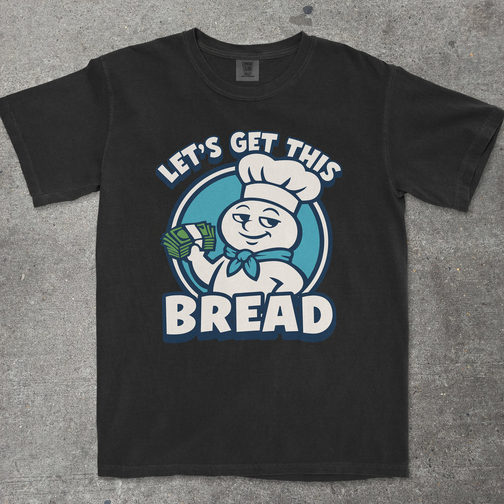 LET'S GET THIS BREAD
