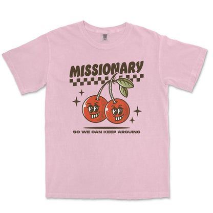 MISSIONARY SO WE CAN KEEP ARGUING - TeeHeeUSCo - T-Shirt