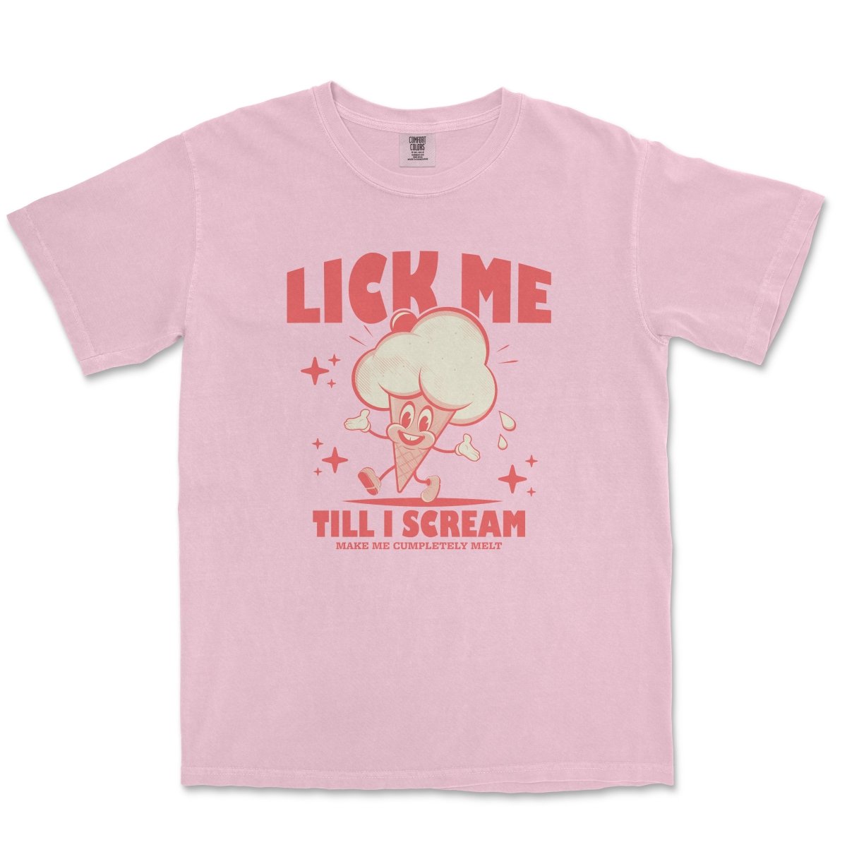 LICK ME TILL ICE CREAM - TeeHeeUSCo - T-Shirt