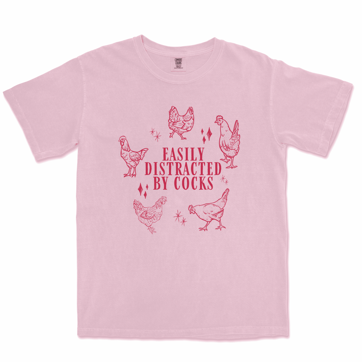 EASILY DISTRACTED BY COCKS - TeeHeeUSCo - T-Shirt