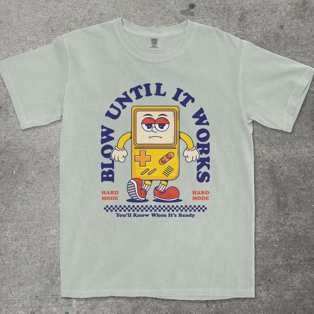 BLOW UNTIL IT WORKS - TeeHeeUSCo - T-Shirt