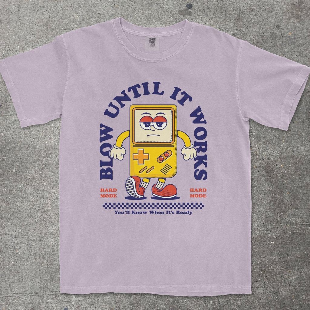 BLOW UNTIL IT WORKS - TeeHeeUSCo - T-Shirt