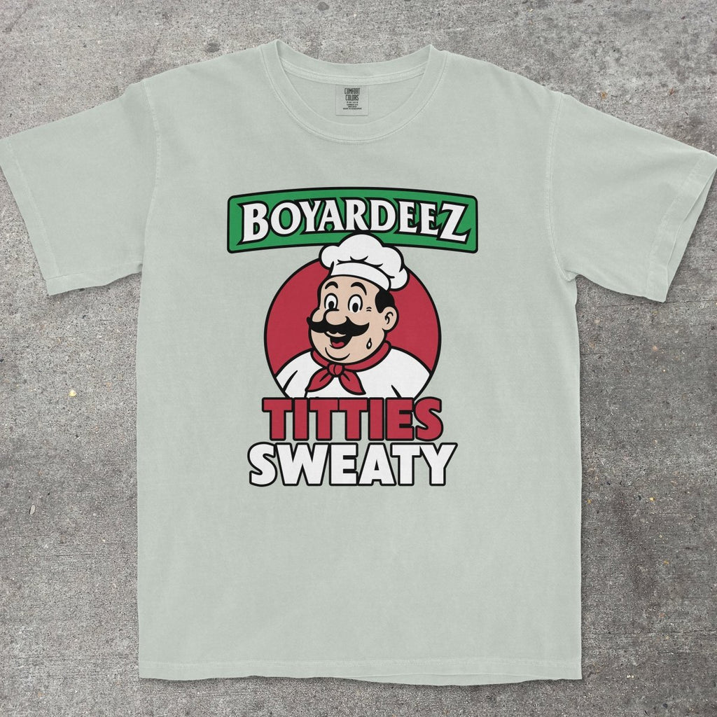 BOYARDEEZ TITTIES SWEATY - TeeHeeUSCo - T-Shirt