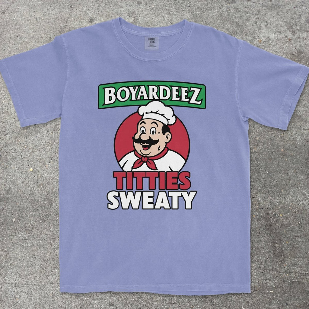 BOYARDEEZ TITTIES SWEATY - TeeHeeUSCo - T-Shirt