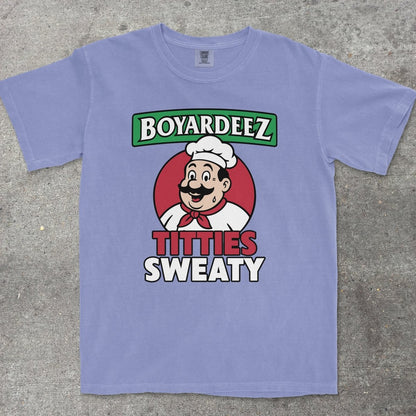 BOYARDEEZ TITTIES SWEATY - TeeHeeUSCo - T-Shirt