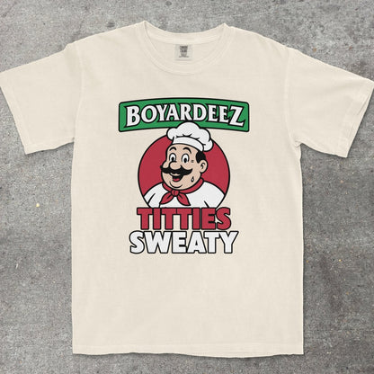 BOYARDEEZ TITTIES SWEATY - TeeHeeUSCo - T-Shirt