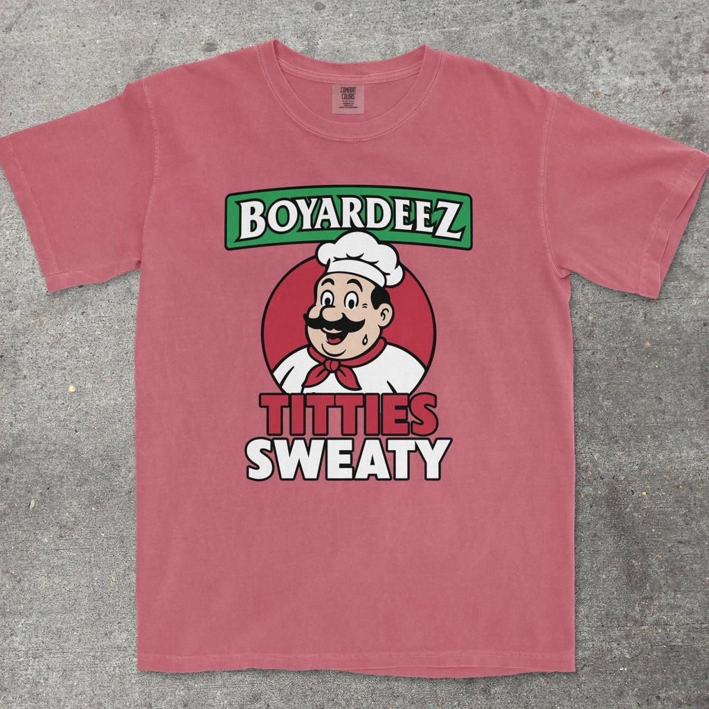 BOYARDEEZ TITTIES SWEATY - TeeHeeUSCo - T-Shirt