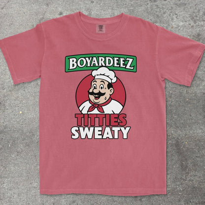 BOYARDEEZ TITTIES SWEATY - TeeHeeUSCo - T-Shirt