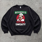 BOYARDEEZ TITTIES SWEATY CREWNECK