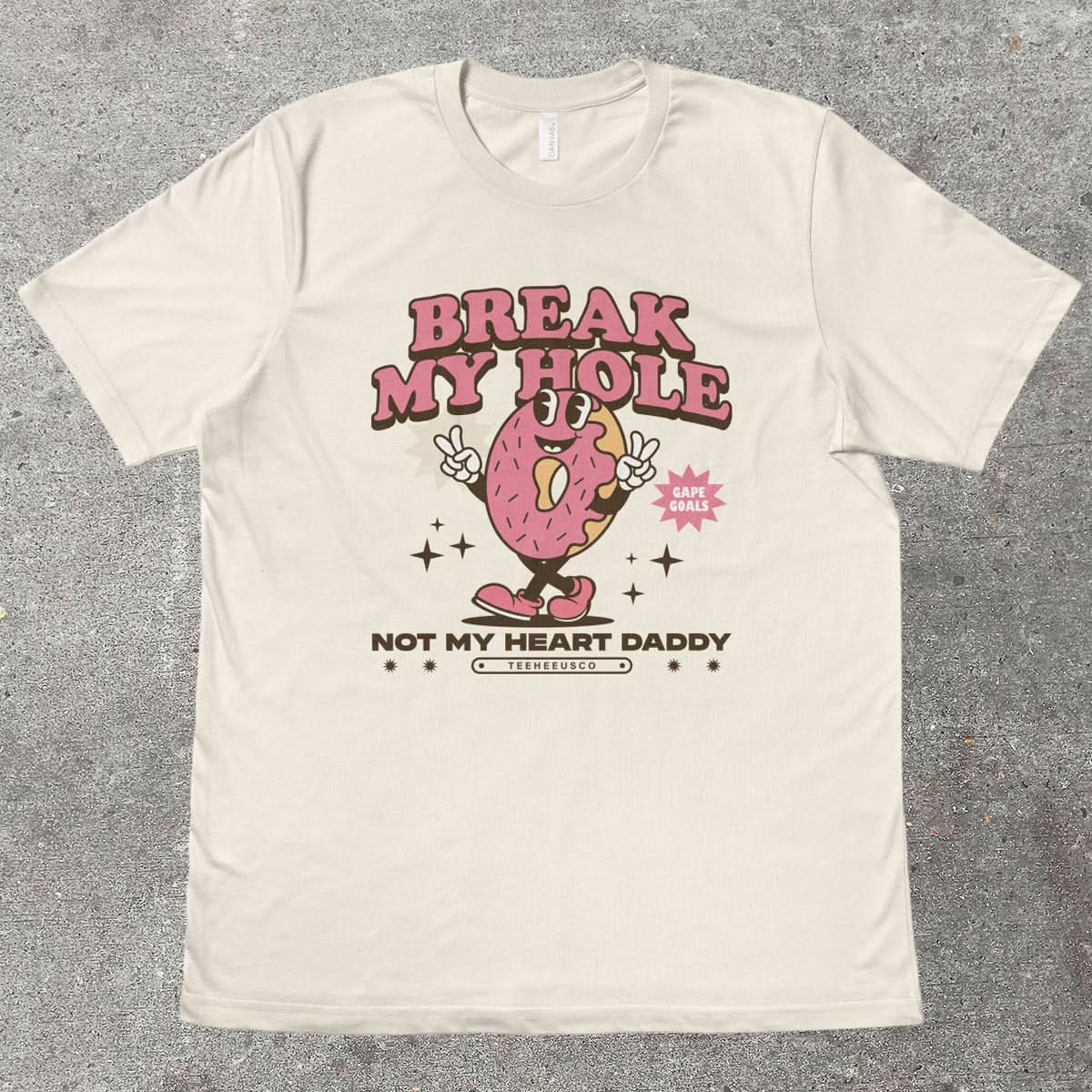 Break My Hole Not My Heart Daddy Shirt — Funny Donut Tee – TeeHeeUSCo