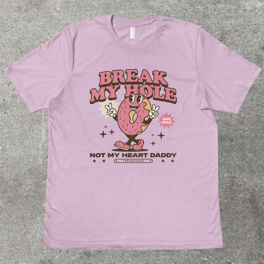 BREAK MY HOLE - TeeHeeUSCo - T-Shirt
