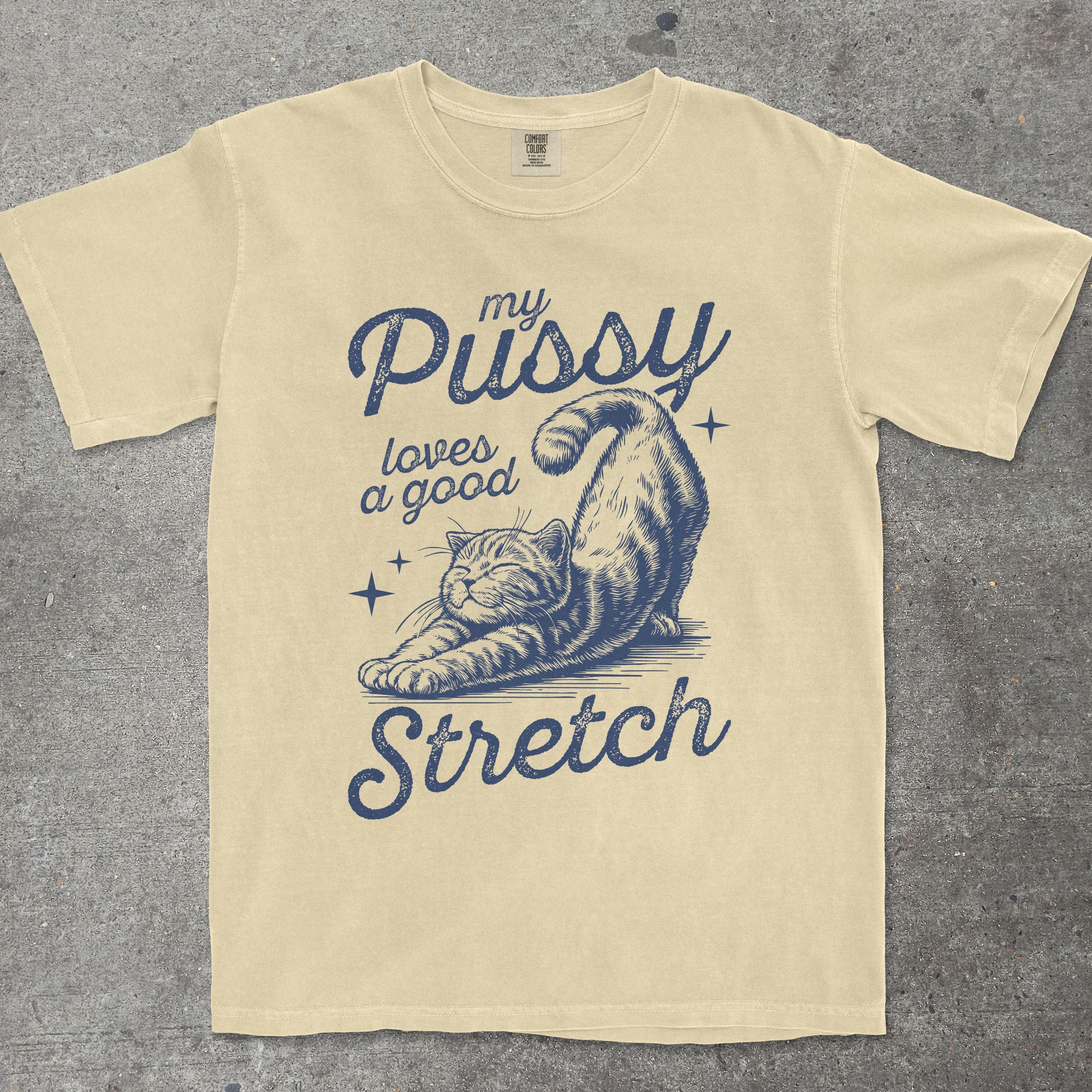 MY P*SSY LOVES A GOOD STRETCH