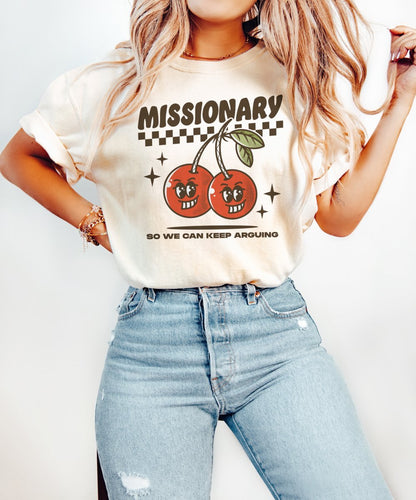 MISSIONARY SO WE CAN KEEP ARGUING - TeeHeeUSCo - T-Shirt