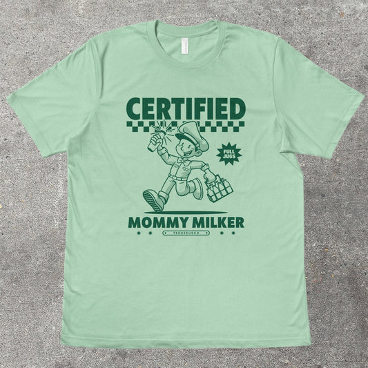CERTIFIED MOMMY MILKER - TeeHeeUSCo - T-Shirt