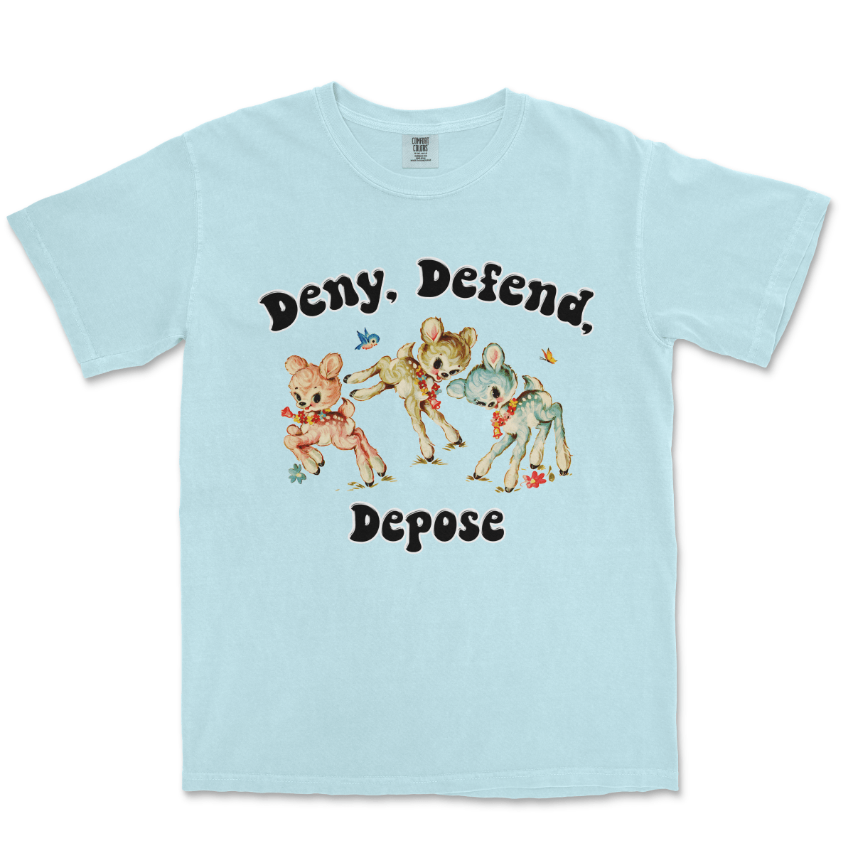 DENY DEFEND DEPOSE - TeeHeeUSCo - T-Shirt