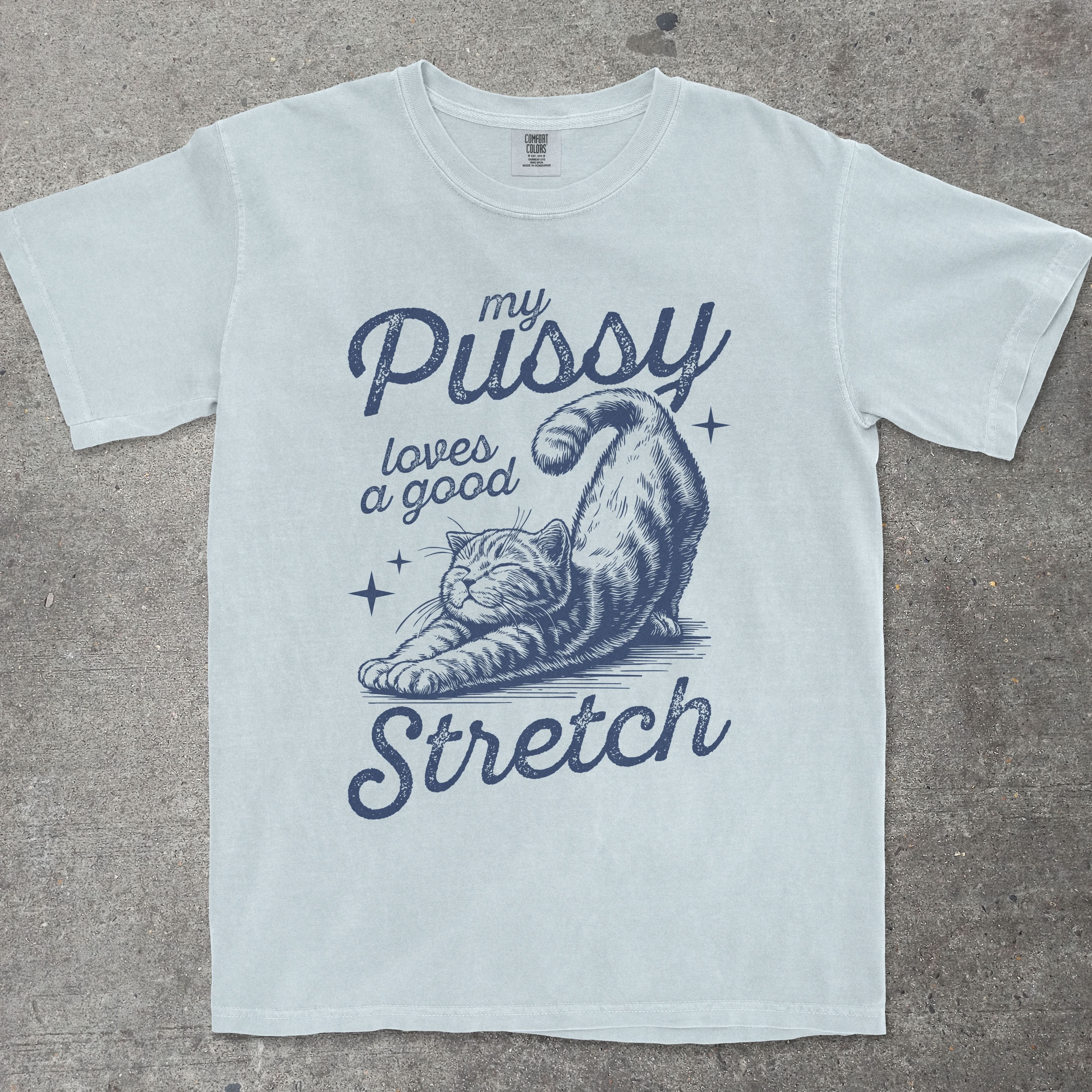 MY P*SSY LOVES A GOOD STRETCH