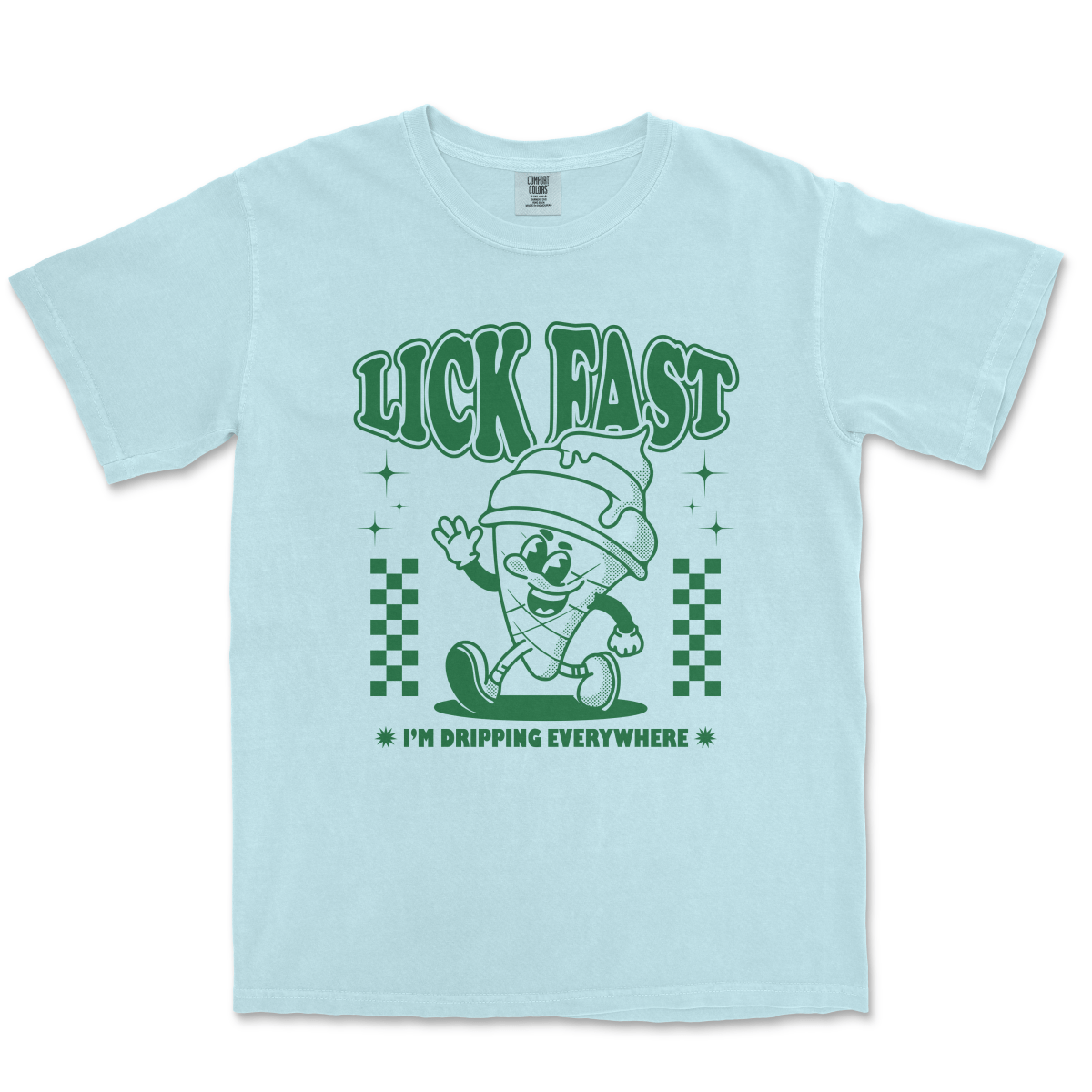 LICK FAST I'M DRIPPING EVERYWHERE - TeeHeeUSCo - T-Shirt