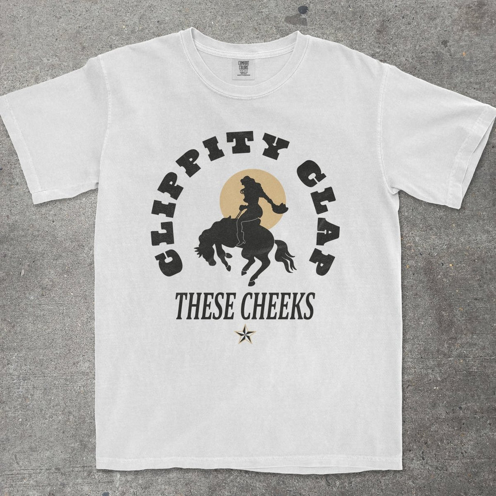 CLIPPITY CLAP THESE CHEEKS - TeeHeeUSCo - T-Shirt
