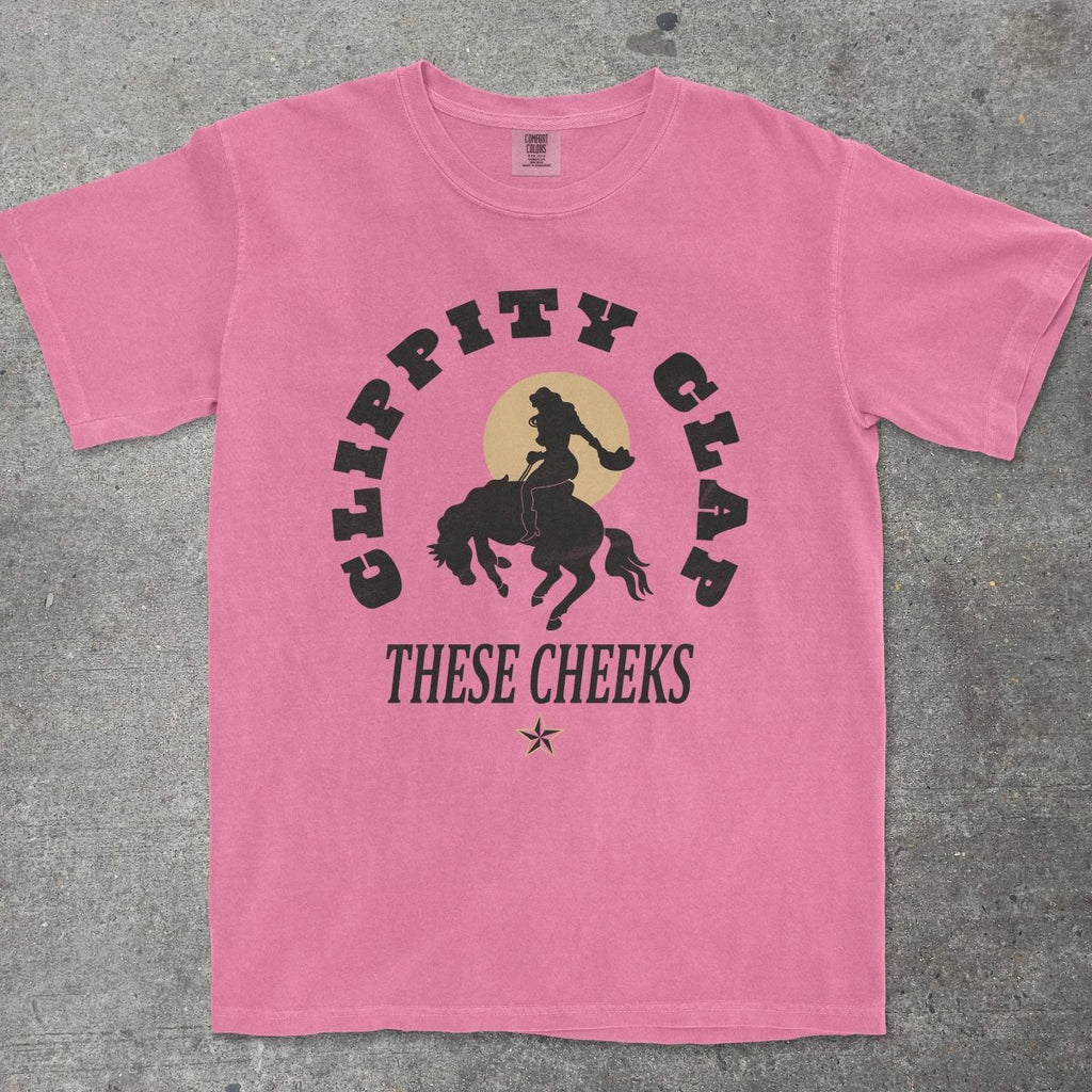 CLIPPITY CLAP THESE CHEEKS - TeeHeeUSCo - T-Shirt