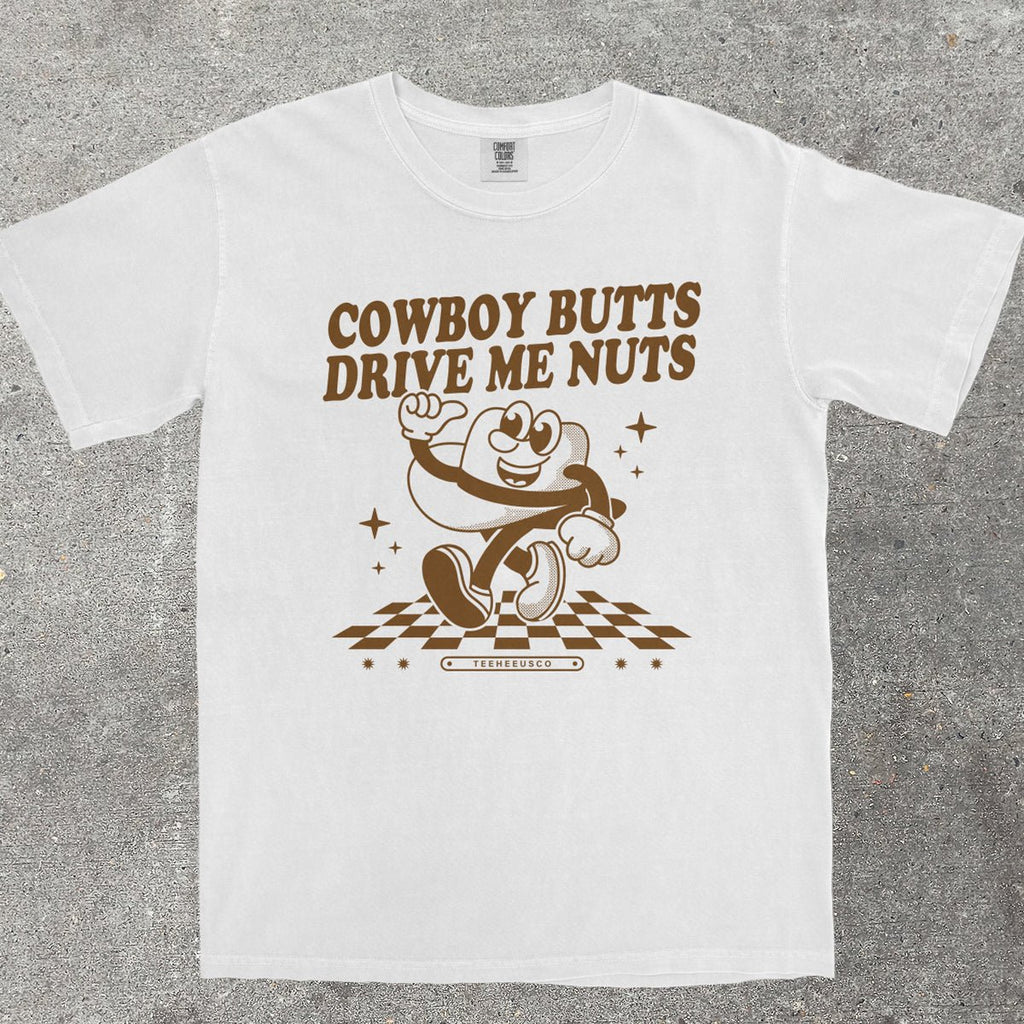 COWBOY BUTTS DRIVE ME NUTS - TeeHeeUSCo - T-Shirt