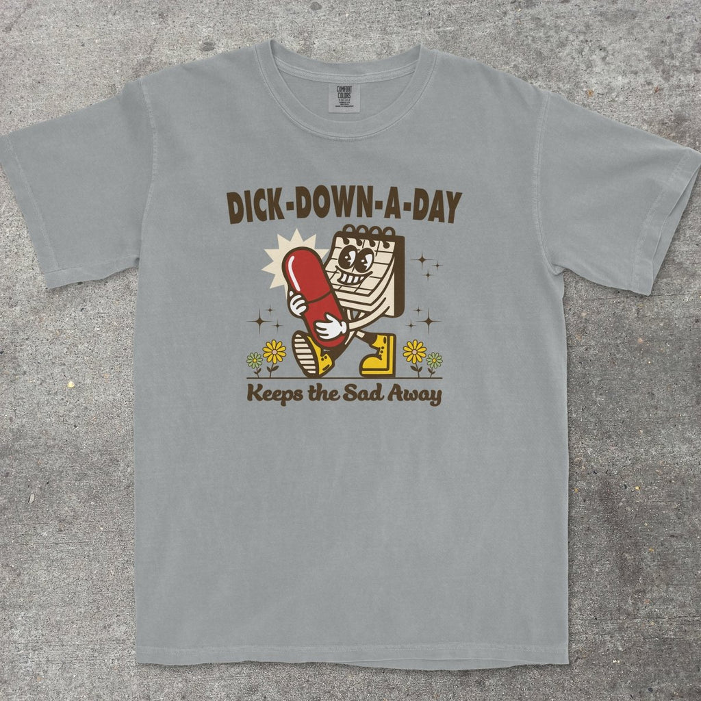 DICK - DOWN - A - DAY - TeeHeeUSCo - T-Shirt