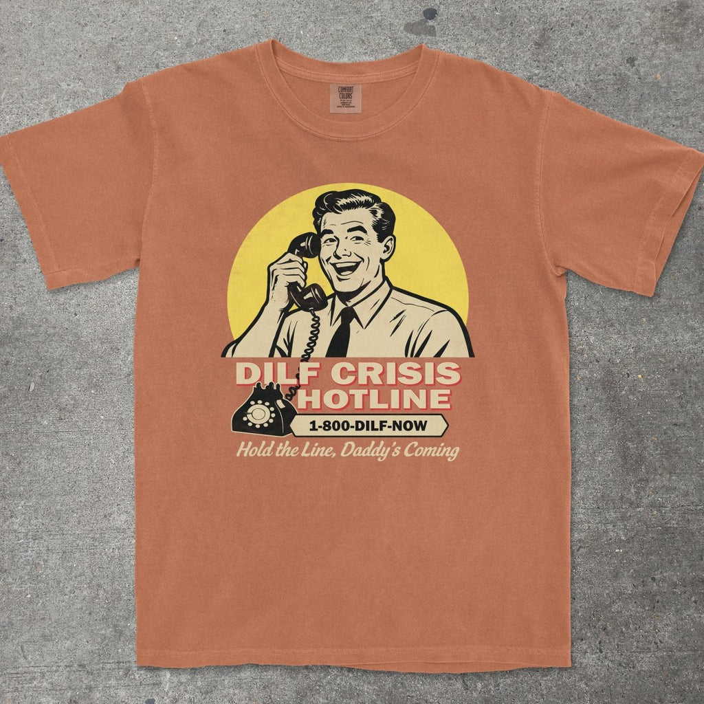 DILF CRISIS HOTLINE - TeeHeeUSCo - T-Shirt