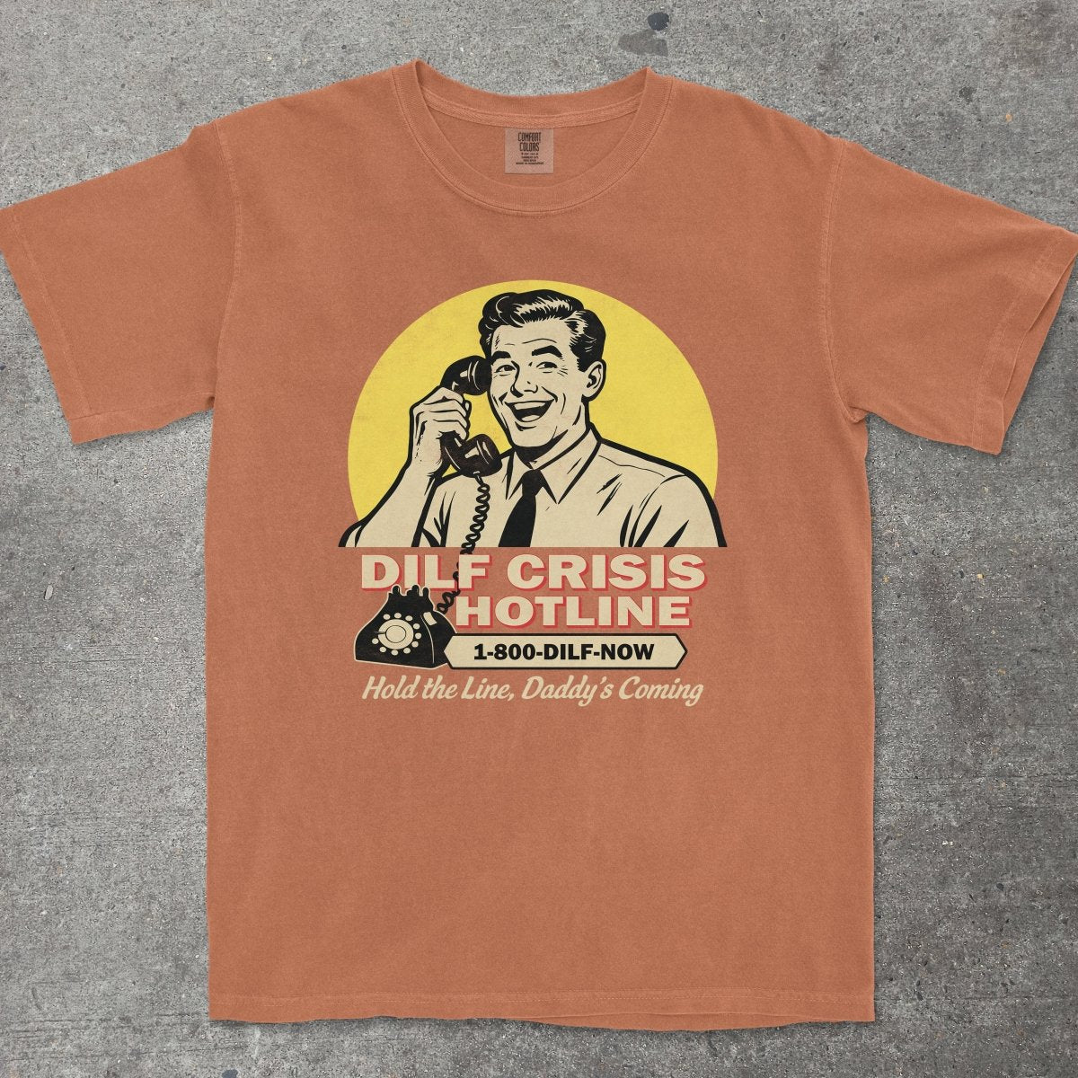 DILF CRISIS HOTLINE - TeeHeeUSCo - T-Shirt