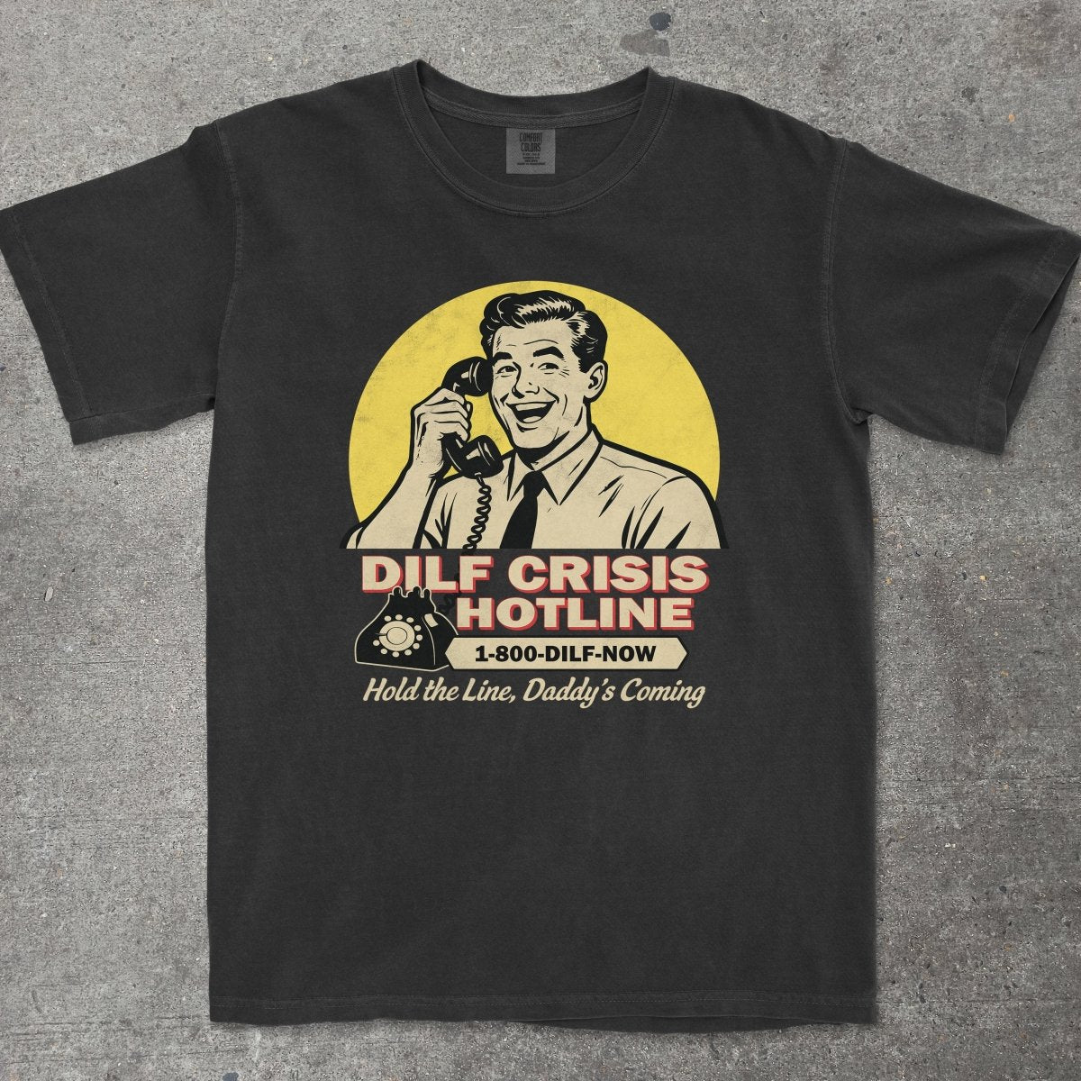 DILF CRISIS HOTLINE - TeeHeeUSCo - T-Shirt