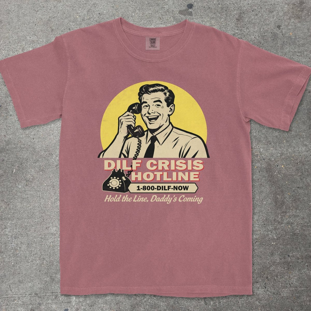 DILF CRISIS HOTLINE - TeeHeeUSCo - T-Shirt