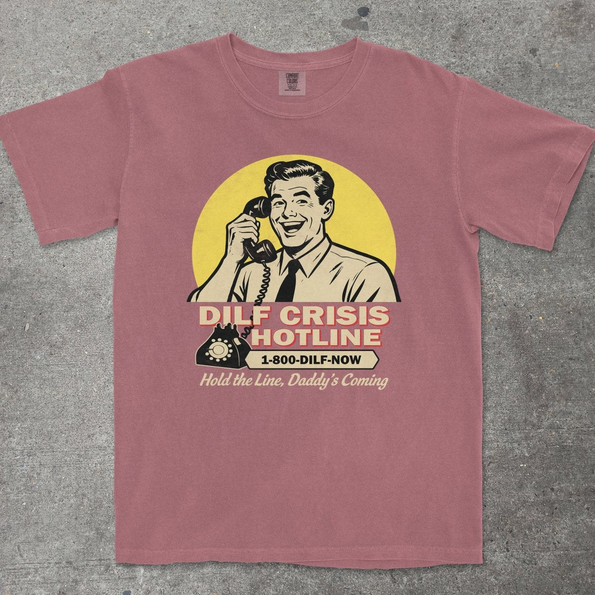 DILF CRISIS HOTLINE - TeeHeeUSCo - T-Shirt