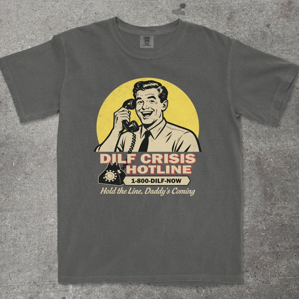DILF CRISIS HOTLINE - TeeHeeUSCo - T-Shirt